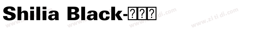 Shilia Black字体转换 Shilia Black字体转换